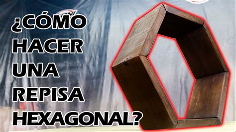 Como Hacer Un Hexagonal De Madera