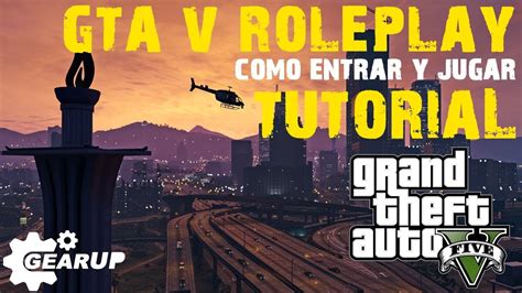 como jugar gta 5 roleplay