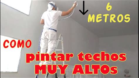 Como Pintar Techos Altos