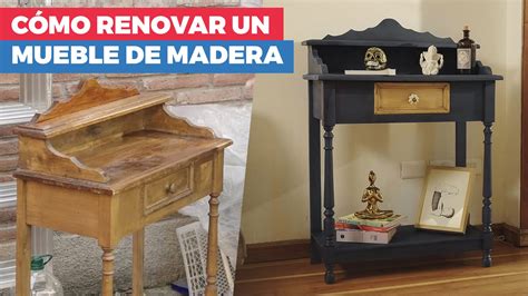 Como Restaurar Muebles De Madera Rusticos