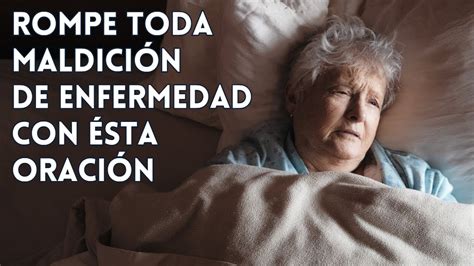 Subject Como Romper Maldiciones De Enfermedad Going Viral