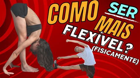 Como Ser Mais Flexivel