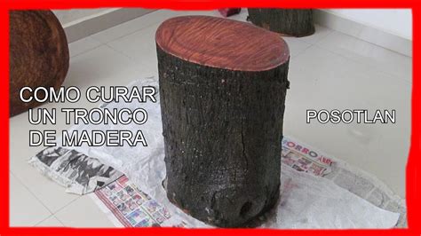 Como Tratar Troncos De Madera