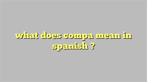 compa mean in spanish