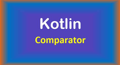 Comparator Kotlin