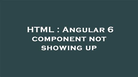 Component Not Showing Up Angular