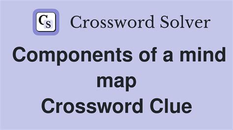 Components Of A Mind Map Crossword