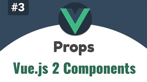 Components Vue.js Props