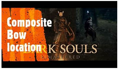 Composite Bow Dark Souls Location Only Ep. 1 YouTube