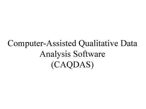 computer assisted qualitative data analysis software caqdas