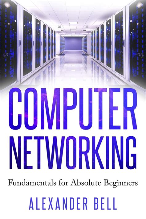 Computer Networking Fundamentals For Absolute Beginners