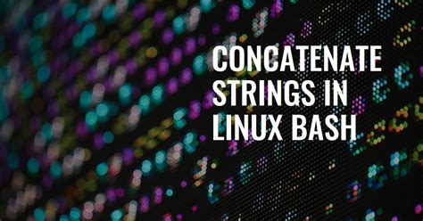 Concatenate Strings Linux Command