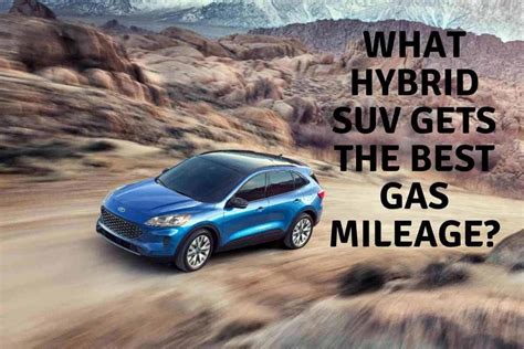 What Hybrid Suv Gets The Best Gas Mileage