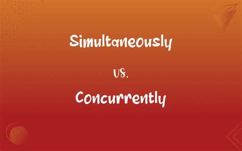 concurrently vs simultaneously definition