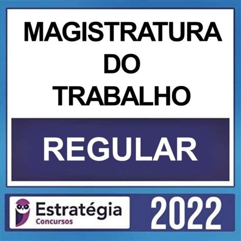 concurso magistratura do trabalho 2022