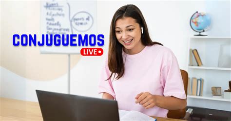 conjuguemos com live