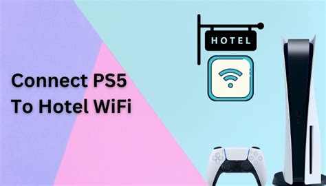 How to Connect PS5 to Hotel Wifi Using Phone