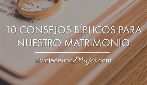 15 Consejos Biblicos Para Tener un Matrimonio " Fuerte y Feliz" | 15