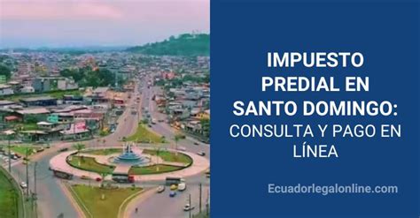 consulta pago impuesto predial santo domingo