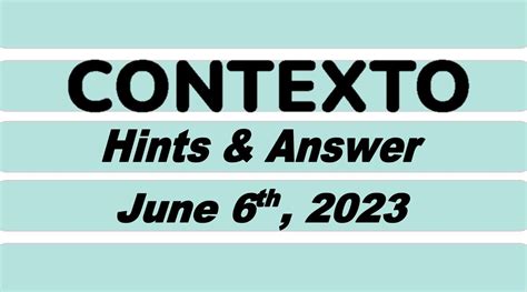 contexto hints today june 6 for beginners