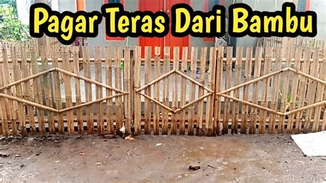 contoh pagar teras dari bambu , sederhana tapi enak dipandang - YouTube