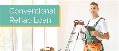 Conventional Loan With Rehab: A Comprehensive Guide For 2023