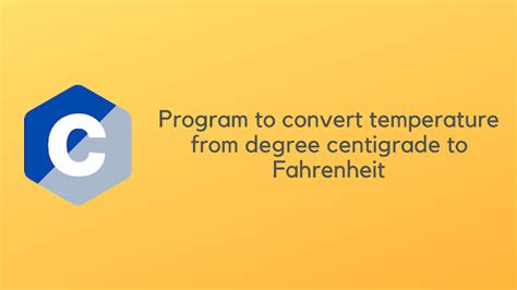 Convert Centigrade To Fahrenheit C Program