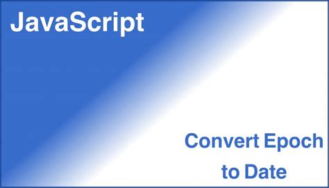convert date time to epoch javascript