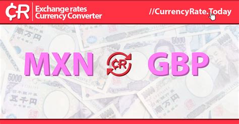 convert gbp to mexican pesos