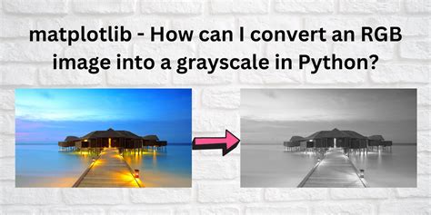 convert image to grayscale python matplotlib