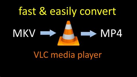 convert mkv to mp4 vlc fast