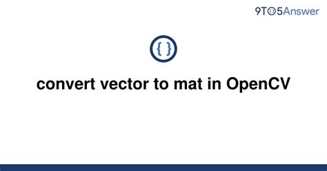 convert vector to opencv mat