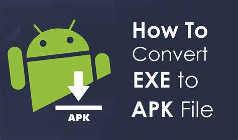 Convert Windows Exe File To Android Compatibility