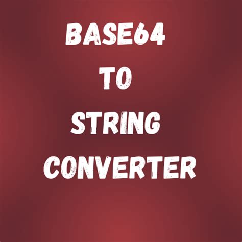 Converter Base64 To String