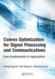 Convex Optimization For Signal Processing And Communications