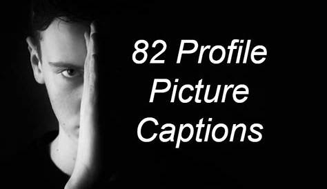 Caption for Facebook Profile Picture, Selfie and Video