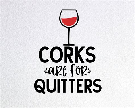 Corks are for Quitters SVG Funny Wine SVG Wine Lover SVG Etsy