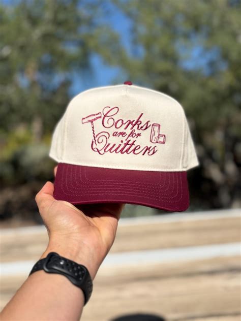 Corks Are For Quitters Hat