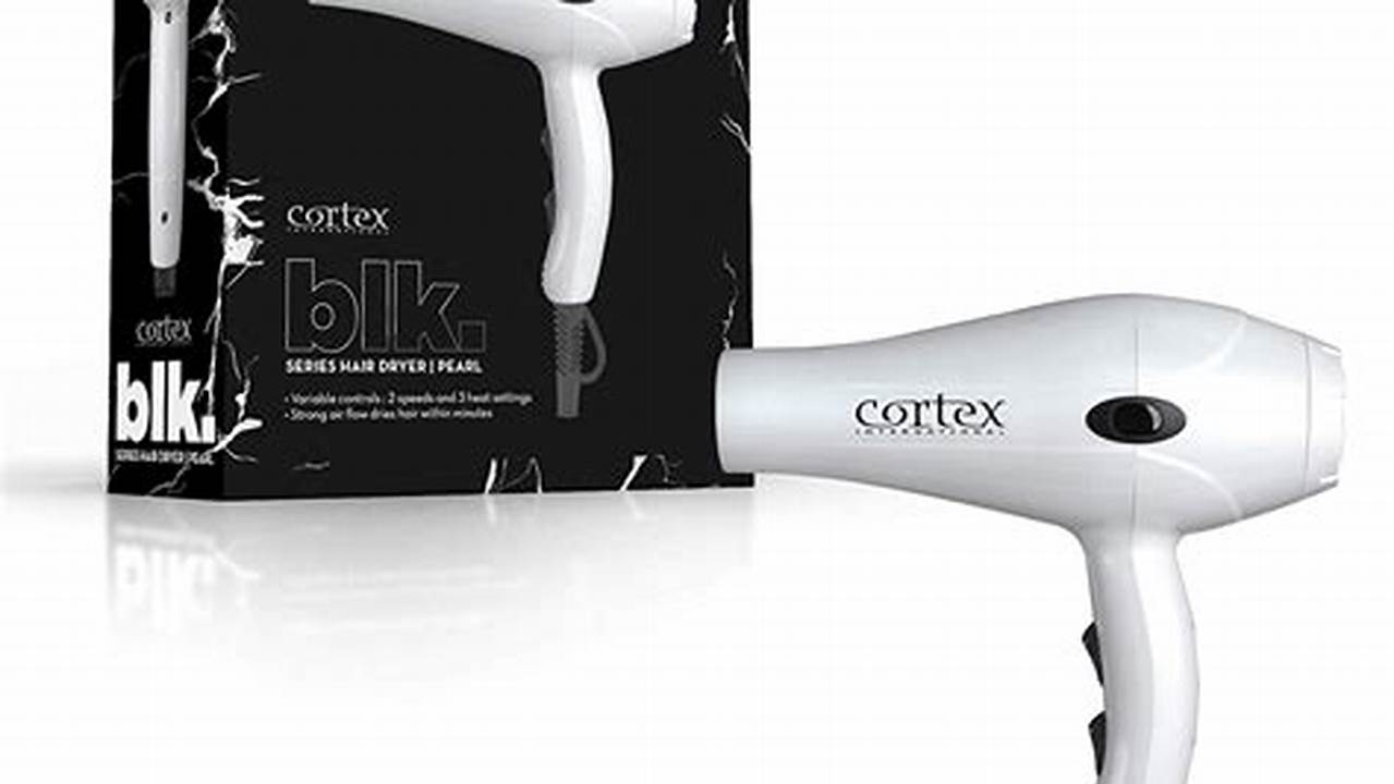 Tips for Choosing the Best Cortex Hair Dryer for Your Hair