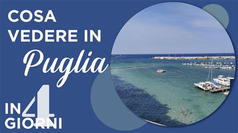 cosa vedere in puglia in 4 giorni