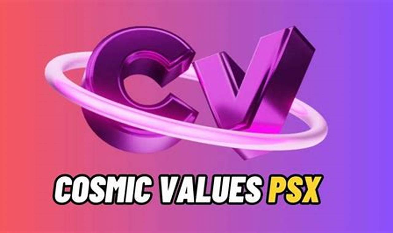 cosmic values psx 2022