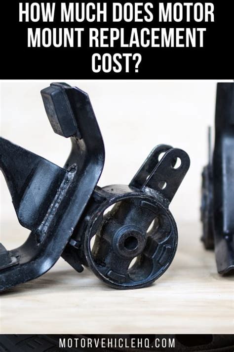 Cost of Motor Mount Replacement