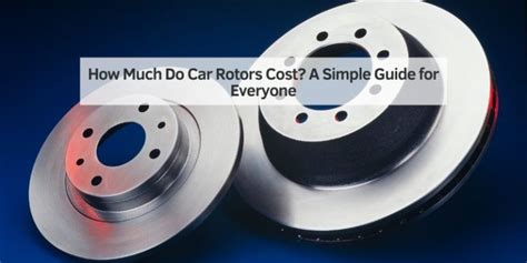 Cost Of Rotors