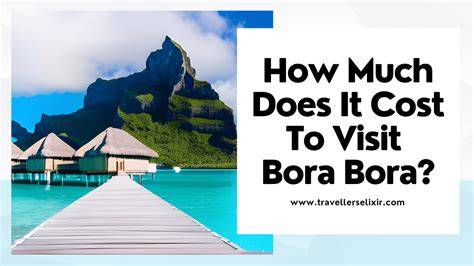 Bora Bora Vacation Cost You Should know