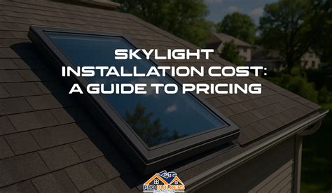 The Average Cost Of Skylight Installation