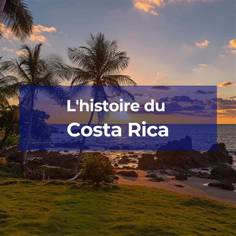 costa rica histoire du pays