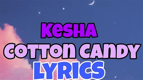 cotton candy by kesha lyrics
