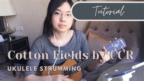 Cotton Fields Ukulele Tutorial