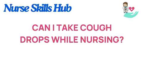 Cough Drops During Nursing