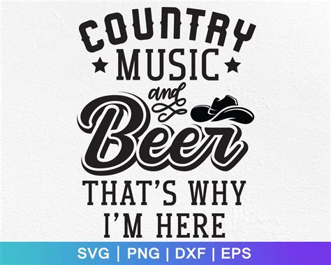 Country Music and Beer That's Why I'm Here Svg Etsy
